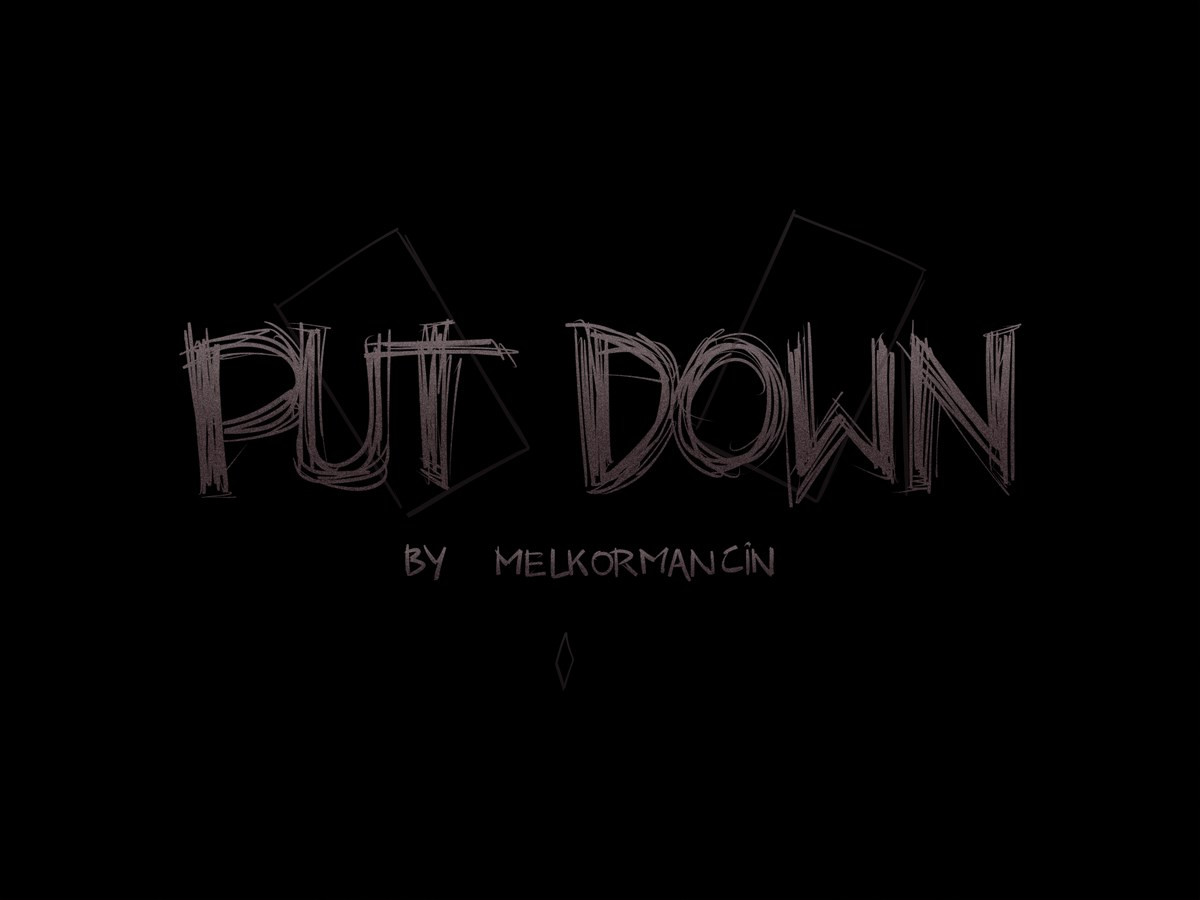 PUT DOWN