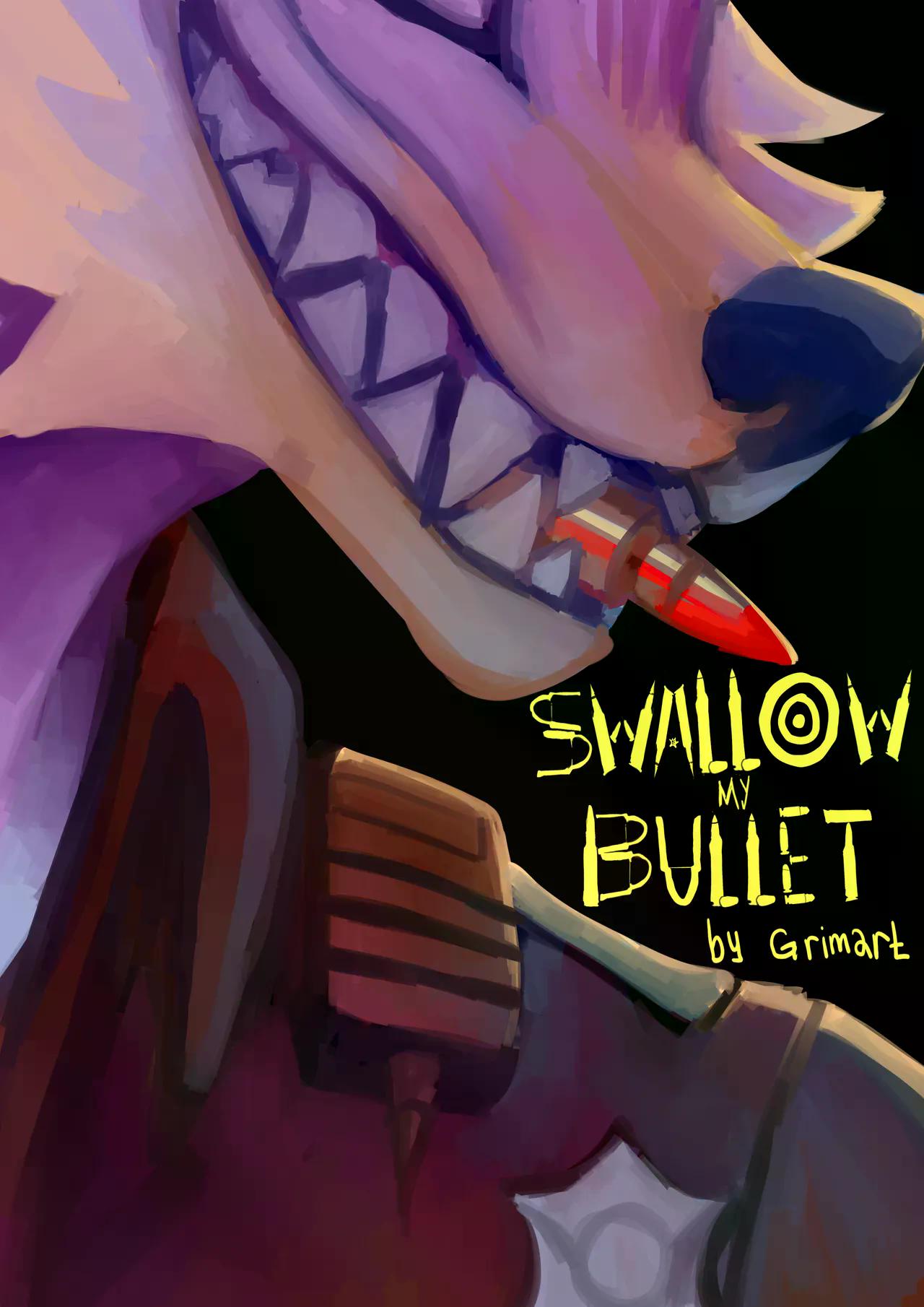 SWALLOW my BULLET